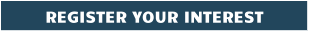 REGISTER YOUR INTEREST