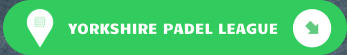 YORKSHIRE PADEL LEAGUE