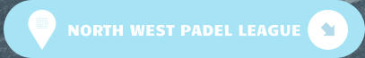 NORTH WEST PADEL LEAGUE