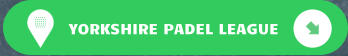 YORKSHIRE PADEL LEAGUE