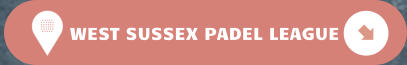 WEST SUSSEX PADEL LEAGUE