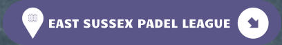 EAST SUSSEX PADEL LEAGUE