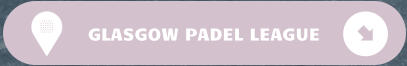 GLASGOW PADEL LEAGUE