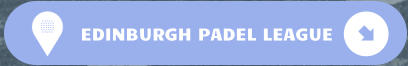 EDINBURGH PADEL LEAGUE