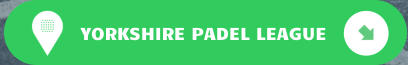 YORKSHIRE PADEL LEAGUE