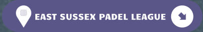 EAST SUSSEX PADEL LEAGUE