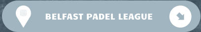 BELFAST PADEL LEAGUE
