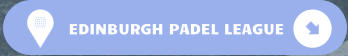 EDINBURGH PADEL LEAGUE