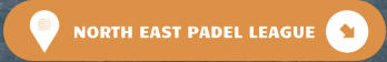NORTH EAST PADEL LEAGUE