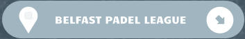 BELFAST PADEL LEAGUE