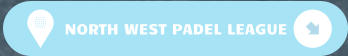 NORTH WEST PADEL LEAGUE