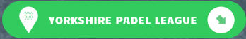 YORKSHIRE PADEL LEAGUE