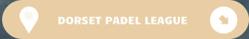 DORSET PADEL LEAGUE