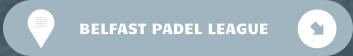 BELFAST PADEL LEAGUE